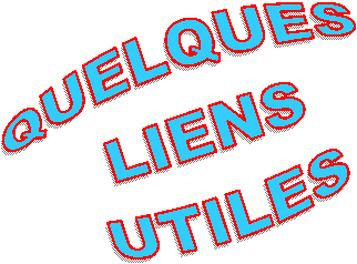 QUELQUES 
LIENS
UTILES