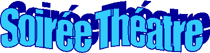 Soir�e Th�atre
